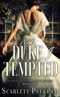 The Duke I Tempted - Scarlett Peckham - E-Book