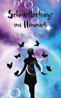 Schmetterlinge im Himmel - Lotte R. Wöss - E-Book