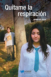 Quítame la respiración - María Pía Silva - E-Book