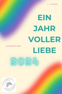 Ein Jahr voller Liebe 2024 - L. Hawke - E-Book