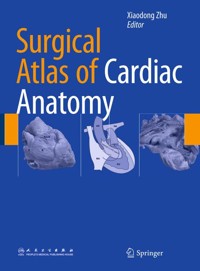Surgical Atlas of Cardiac Anatomy -  - E-Book