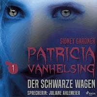 Patricia vanHelsing, 1: Der schwarze Wagen (Ungekürzt) - Sidney Gardner - Hörbuch