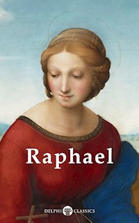 Delphi Complete Works of Raphael (Illustrated) - Raphael Raphael - E-Book