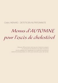 Menus d'automne pour l'excès de cholestérol - Cedric Menard - E-Book