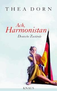 Ach, Harmonistan - Thea Dorn - E-Book