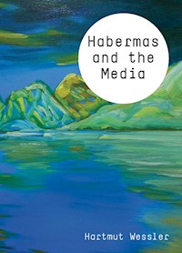 Habermas and the Media - Hartmut Wessler - E-Book