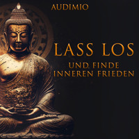 Lass Los und finden inneren Frieden - Audimio - Hörbuch