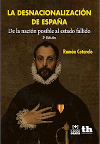 La desnacionalización de España - Ramón Cotarelo - E-Book