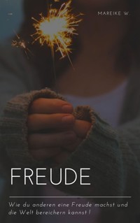 Freude - Mareike W. - E-Book