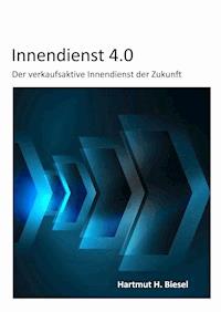 Innendienst 4.0 - Hartmut H. Biesel - E-Book