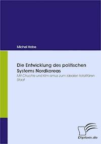 Die Entwicklung des politischen Systems Nordkoreas - Michel Hobe - E-Book