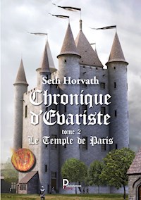 Chronique d'Evariste - Tome 2 - Seth Horvath - E-Book