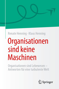 Organisationen sind keine Maschinen - Renate Henning - E-Book