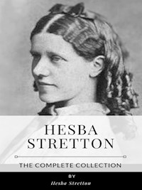 Hesba Stretton – The Complete Collection - Hesba Stretton - E-Book