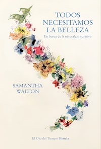 Todos necesitamos la belleza - Samantha Walton - E-Book