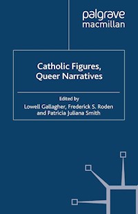 Catholic Figures, Queer Narratives - Frederick S. Roden - E-Book