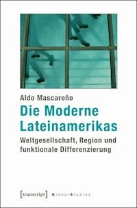 Die Moderne Lateinamerikas - Aldo Mascareño - E-Book