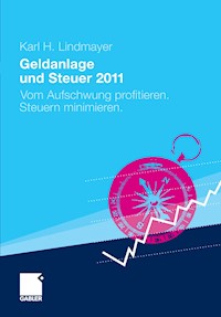 Geldanlage und Steuer 2011 - Karl H. Lindmayer - E-Book
