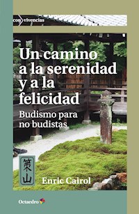 Un camino a la serenidad y a la felicidad - Enric Cairol Ramon - E-Book