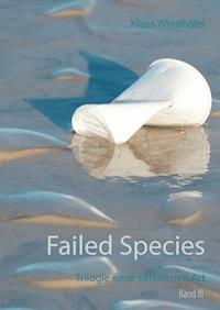 Failed Species: Band III - Klaus Windhöfel - E-Book