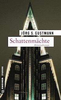 Schattenmächte - Jörg S. Gustmann - E-Book