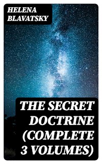 The Secret Doctrine (Complete 3 Volumes) - Helena Blavatsky - E-Book
