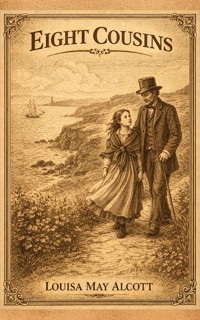 Eight Cousins - Louisa May Alcott - E-Book