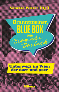 BRANNTWEINER, BLUE BOX UND BERMUDA DREIECK - Hans Platzgumer - E-Book