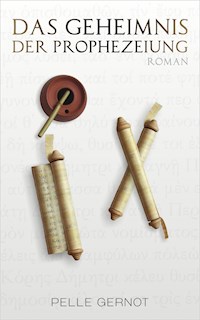 Das Geheimnis der Prophezeiung - Pelle Gernot - E-Book