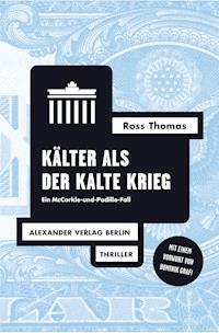 Kälter als der Kalte Krieg - Ross Thomas - E-Book