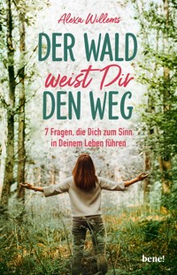 Der Wald weist Dir den Weg - Alexa Willems - E-Book