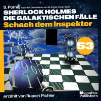 Schach dem Inspektor (Sherlock Holmes - Die galaktischen Fälle, Folge 53) - Sir Arthur Conan Doyle - Hörbuch