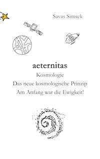aeternitas - Kosmologie - Savas Simsek - E-Book