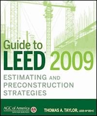 Guide to LEED 2009 Estimating and Preconstruction Strategies - Thomas A. Taylor - E-Book
