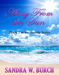 Away From the Sun - Sandra W. Burch - E-Book