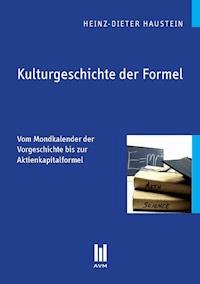 Kulturgeschichte der Formel - Heinz-Dieter Haustein - E-Book