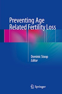 Preventing Age Related Fertility Loss - - E-Book