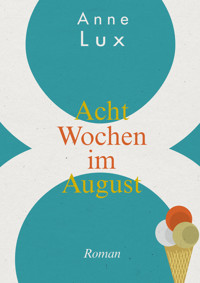 Acht Wochen im August - Anne Lux - E-Book