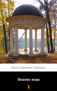 Вешние воды (Veshniye vody. Torrents of Spring) - Иван Сергеевич Тургенев - E-Book