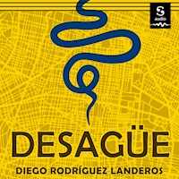 Desagüe - Diego Rodríguez Landeros - Hörbuch