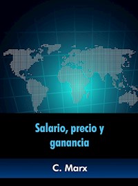 Salario, precio y ganancia - C Marx - E-Book