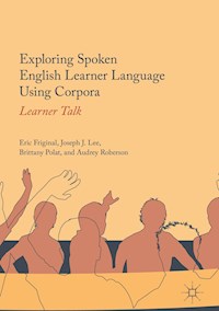 Exploring Spoken English Learner Language Using Corpora - Eric Friginal - E-Book