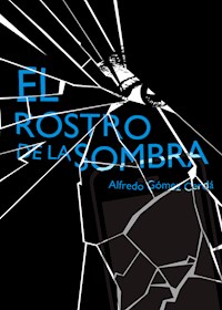 El rostro de la sombra - Alfredo Gómez Cerdá - E-Book