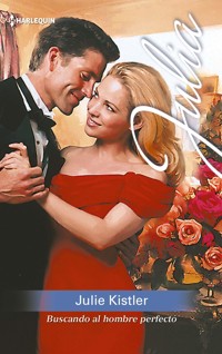 Buscando al hombre perfecto - JULIE KISTLER - E-Book