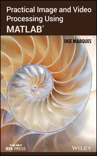 Practical Image and Video Processing Using MATLAB - Oge Marques - E-Book