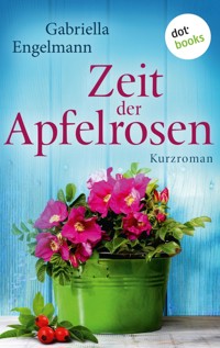 Zeit der Apfelrosen - Glücksglitzern: Zweiter Roman - Gabriella Engelmann - E-Book