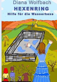 HEXENRING Hilfe für die Wasserhexe - Diana Wolfbach - E-Book