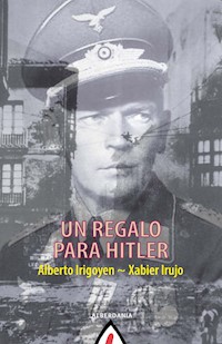 Un regalo para Hitler - Xabier Irujo - E-Book