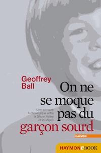 On ne se moque pas du garçon sourd - Geoffrey Ball - E-Book