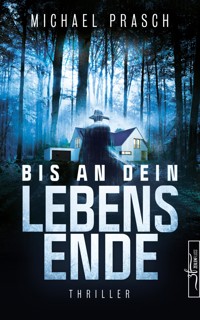 Bis an dein Lebensende - Michael Prasch - E-Book